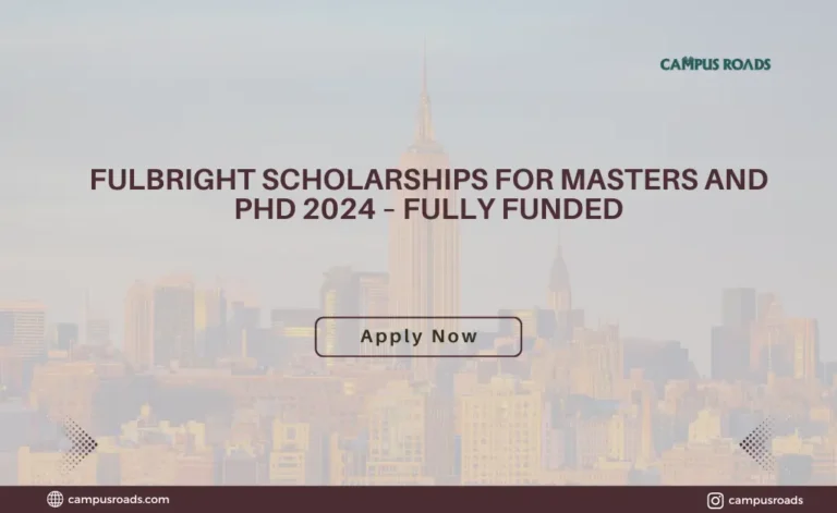 Fulbright Scholarships for Masters and PhD 2024 – Fully Funded