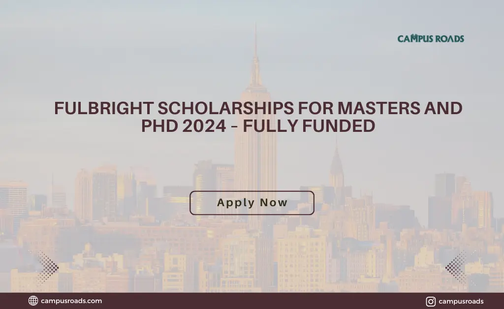 Fulbright Scholarships For Masters And PhD 2024 Fully Funded 2023