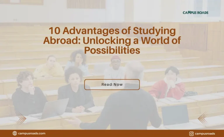 10 Advantages of Studying Abroad: Unlocking a World of Possibilities